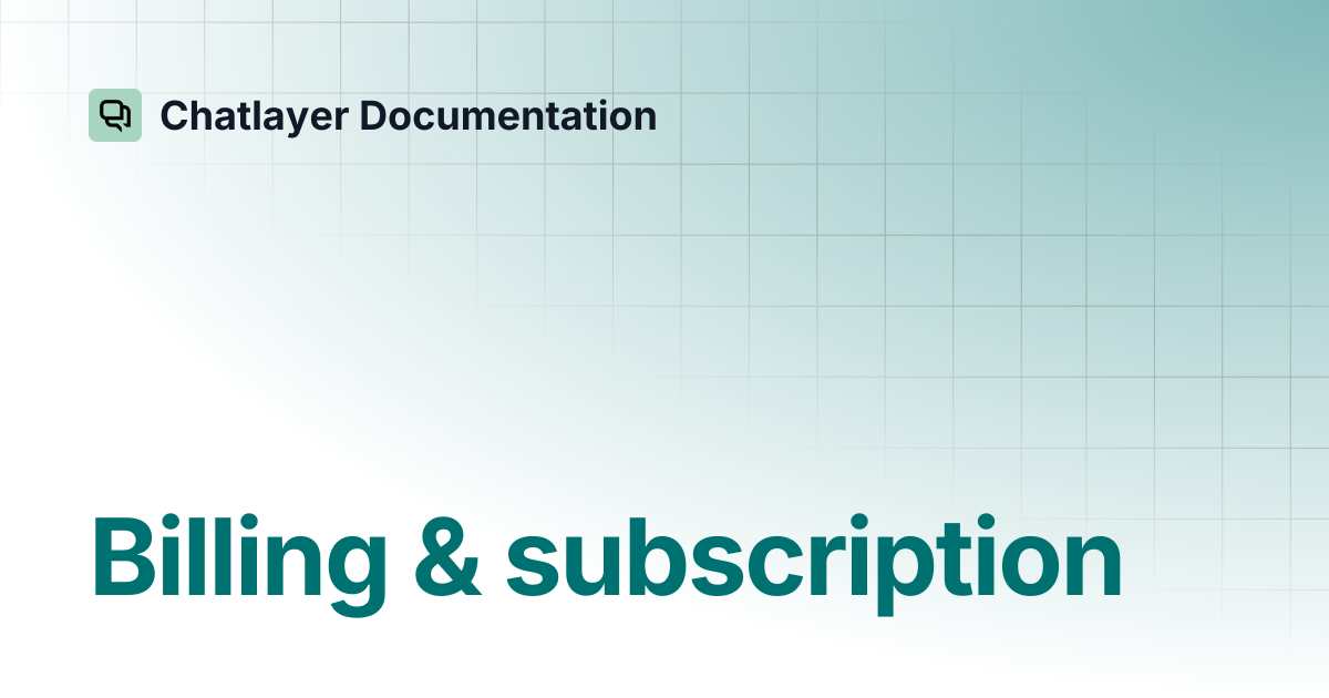 Billing & subscription | Chatlayer Documentation