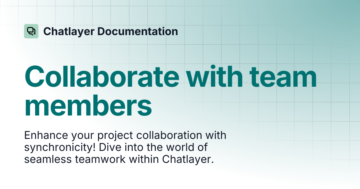 Collaborate with team members | Chatlayer Documentation